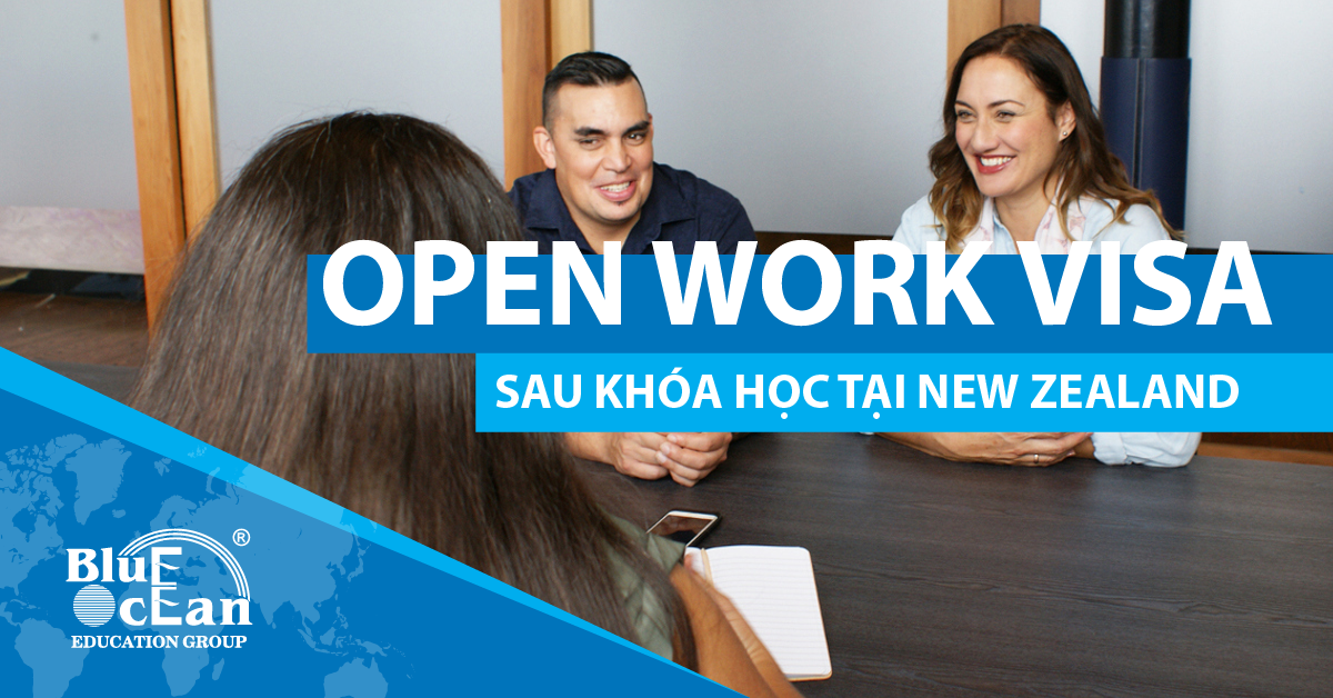 OPEN WORK VISA SAU KHÓA HỌC TẠI NEW ZEALAND