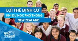 LỢI THẾ ĐỊNH CƯ KHI DU HỌC PHỔ THÔNG TẠI NEWZEALAND