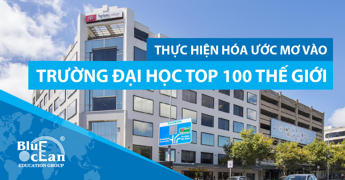 THỰC HIỆN HÓA ƯỚC MƠ VÀO TRƯỜNG ĐẠI HỌC TOP 100 THẾ GIỚI